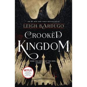 Crooked Kingdom: A Sequel to Six of Crows -- Leigh Bardugo